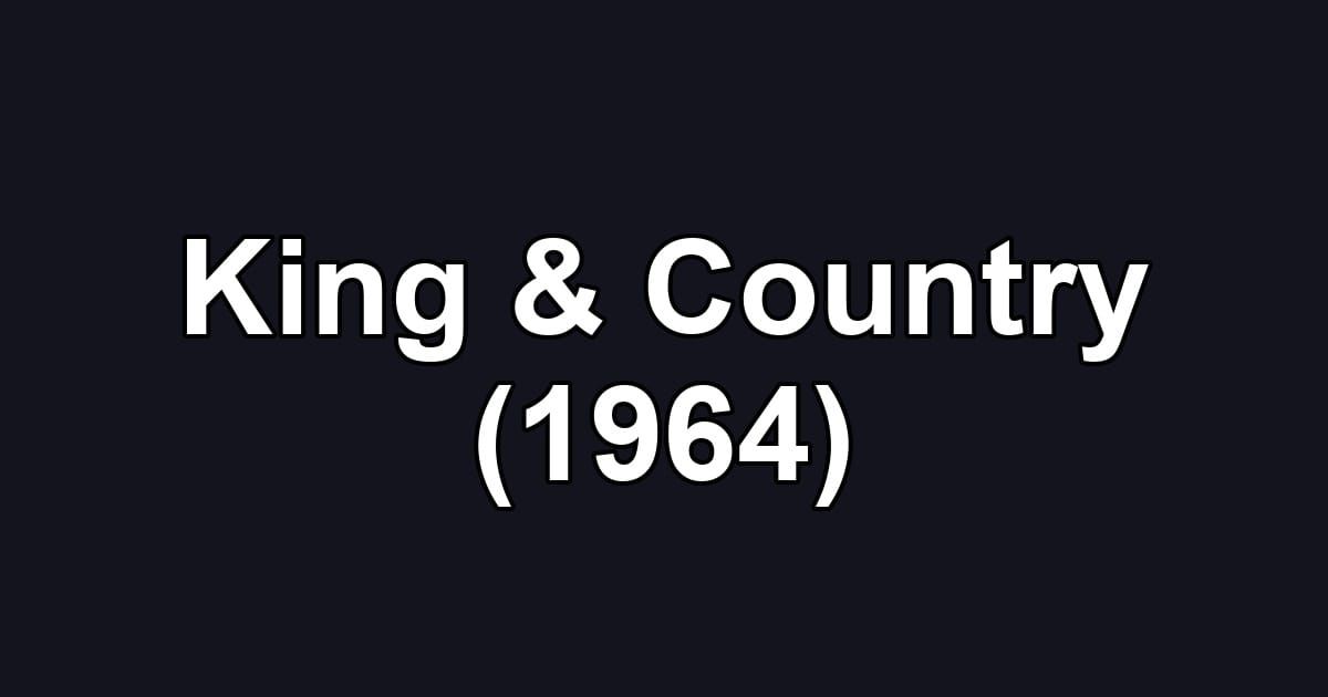 King & Country (1964)