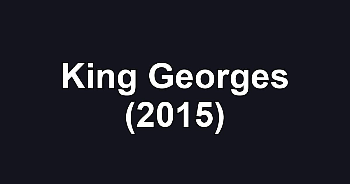 King Georges (2015)