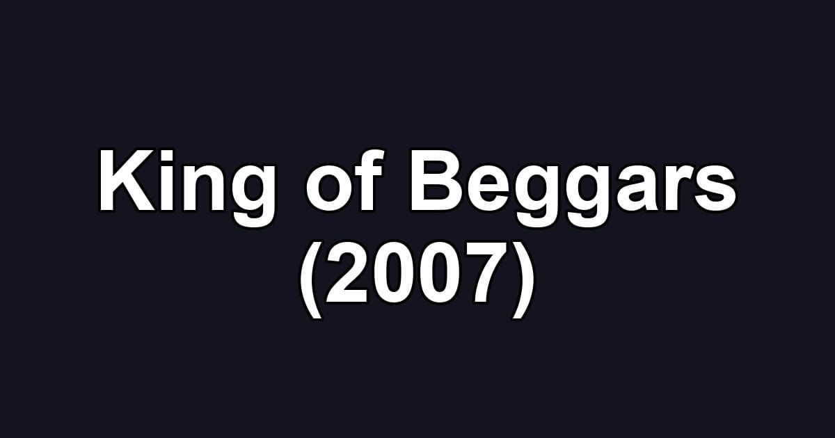 King of Beggars (2007)