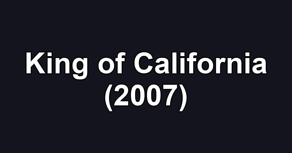 King of California (2007)