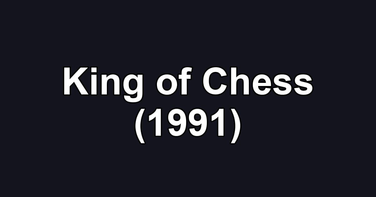 King of Chess (1991)