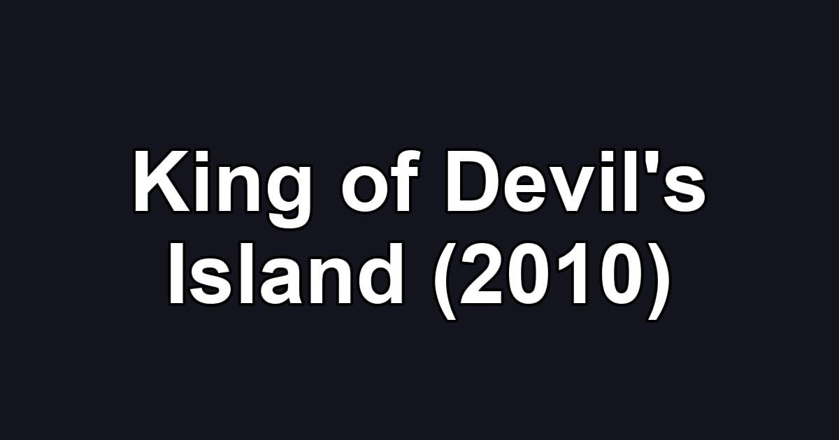 King of Devil's Island (2010)