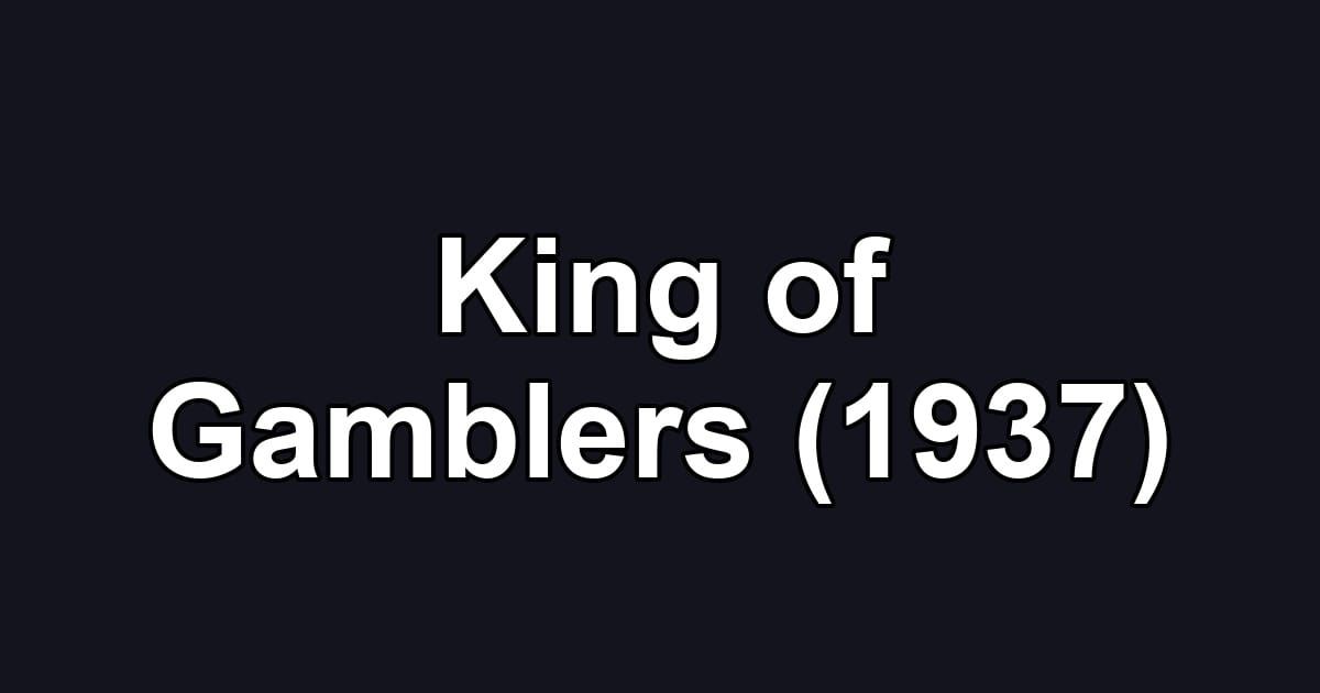 King of Gamblers (1937)