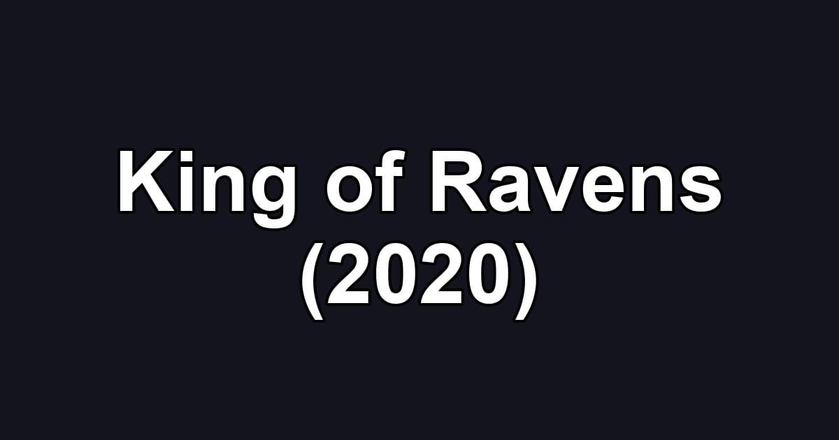 King of Ravens (2020)