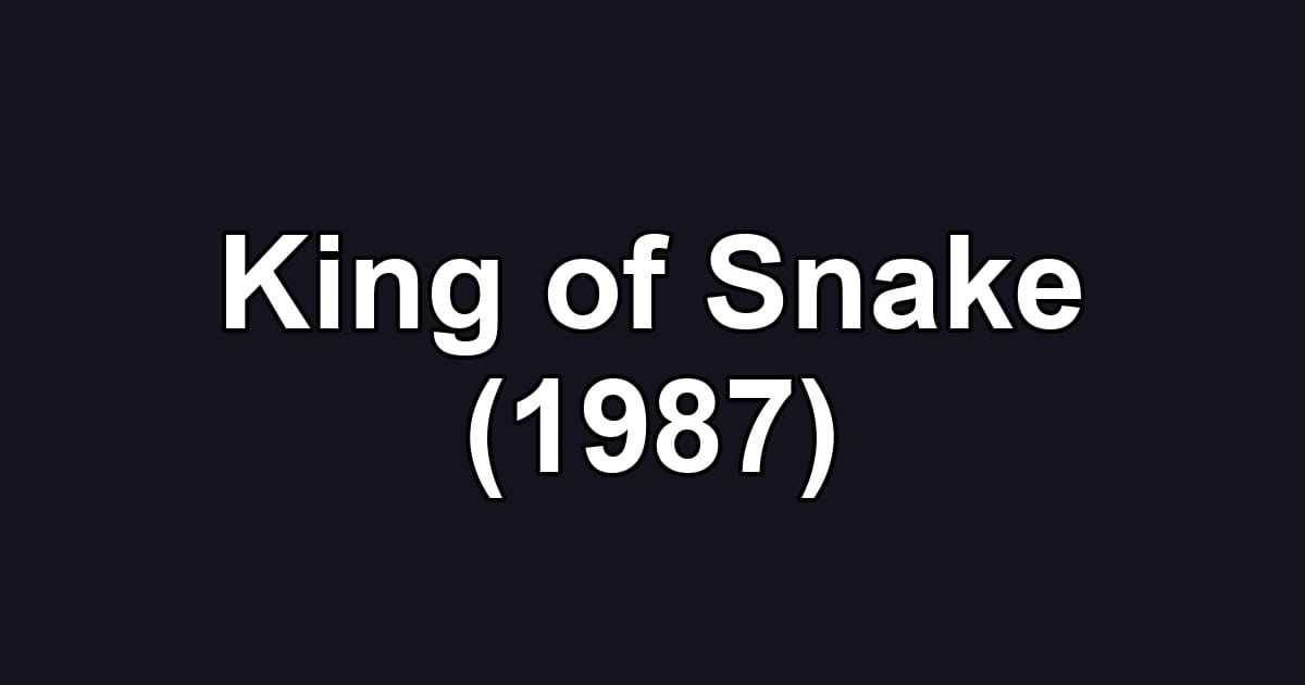 King of Snake (1987)