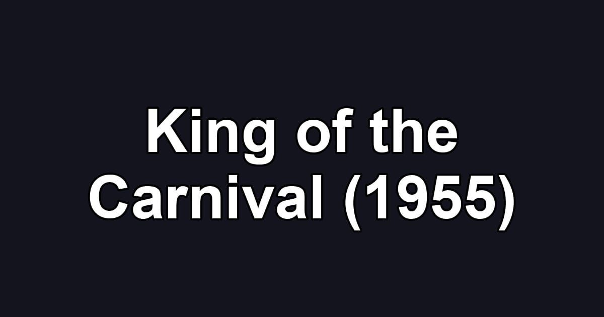 King of the Carnival (1955)