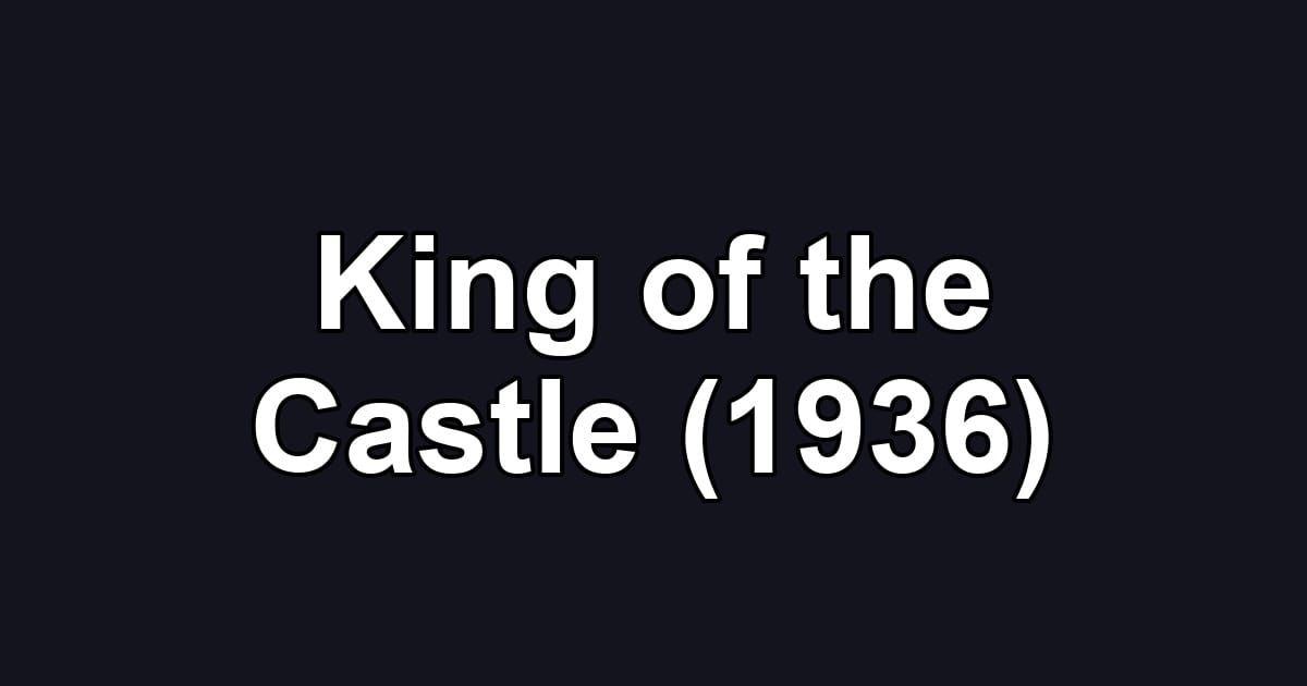 King of the Castle (1936)