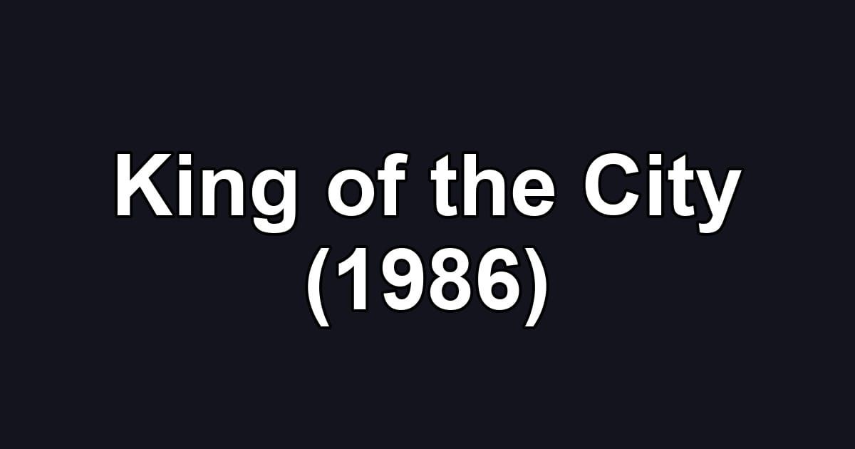 King of the City (1986)