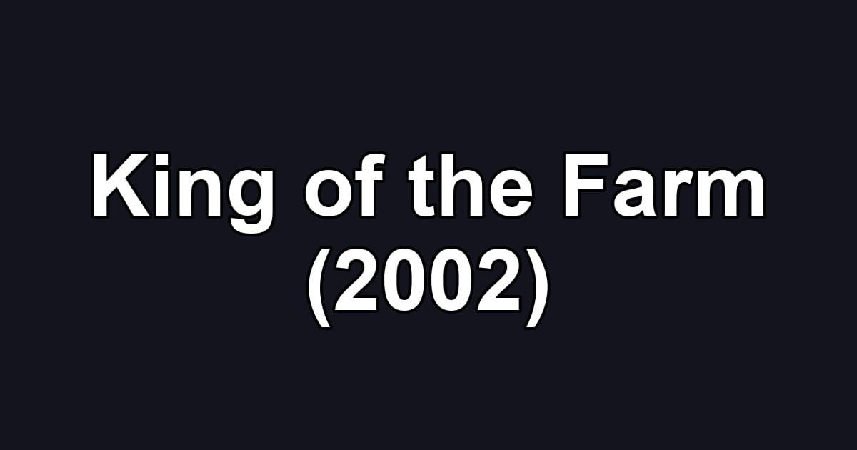 King of the Farm (2002)