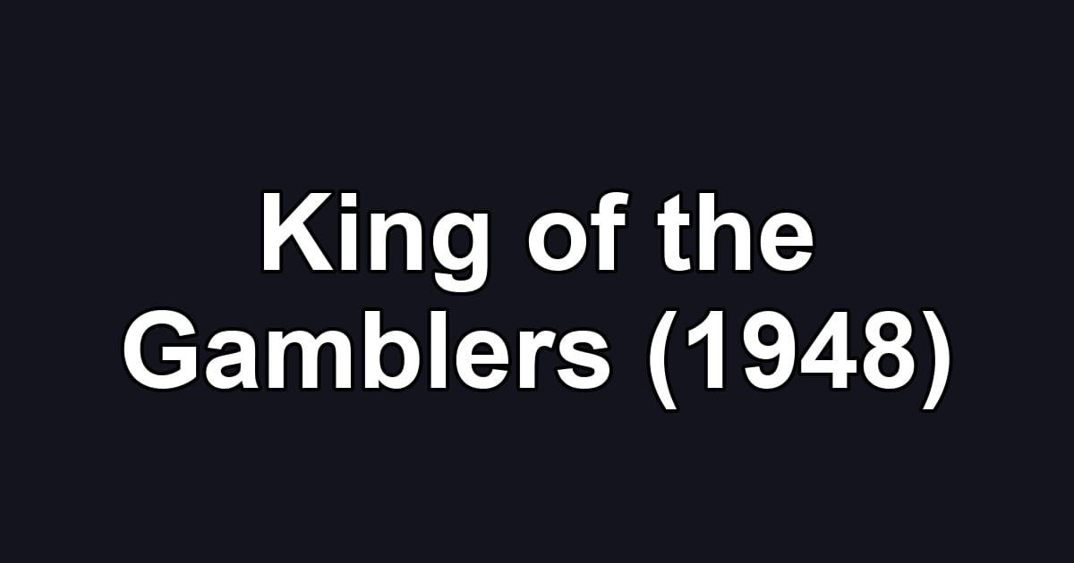 King of the Gamblers (1948)