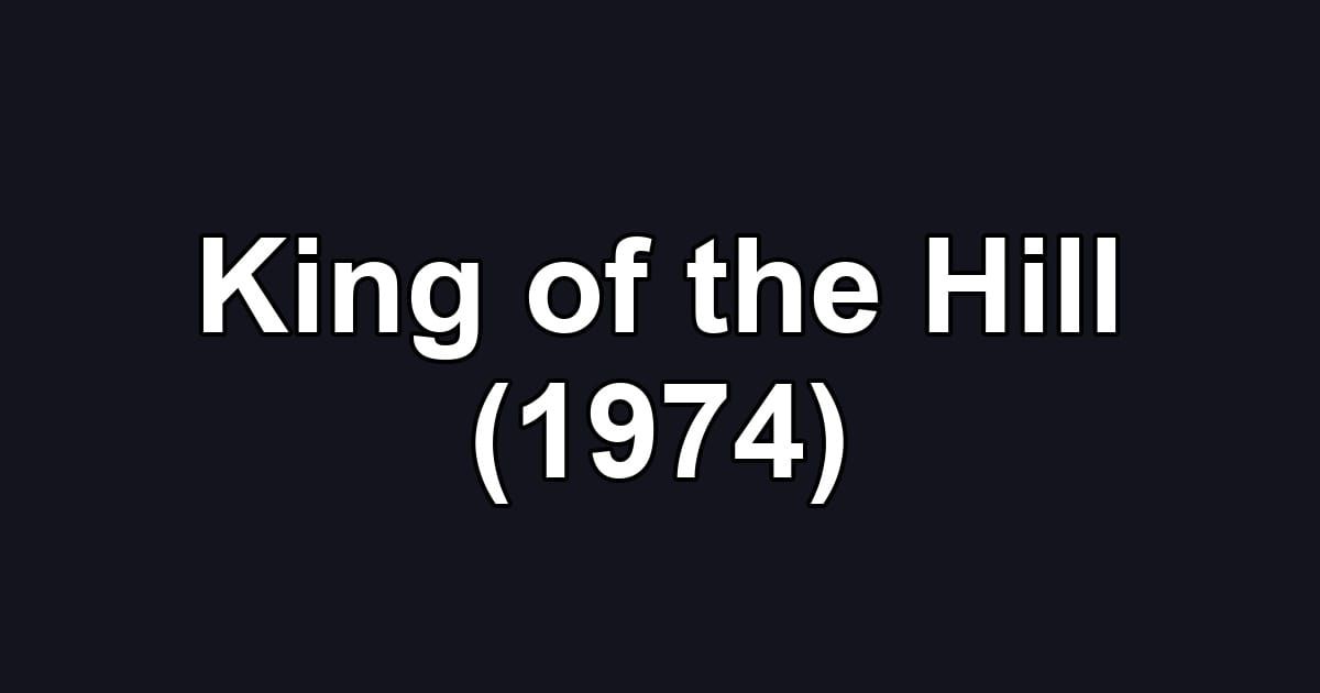 King of the Hill (1974)