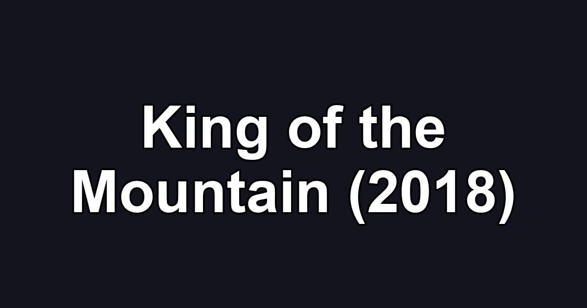 King of the Mountain (2018)