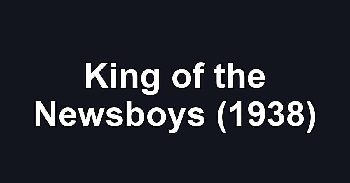 King of the Newsboys (1938)