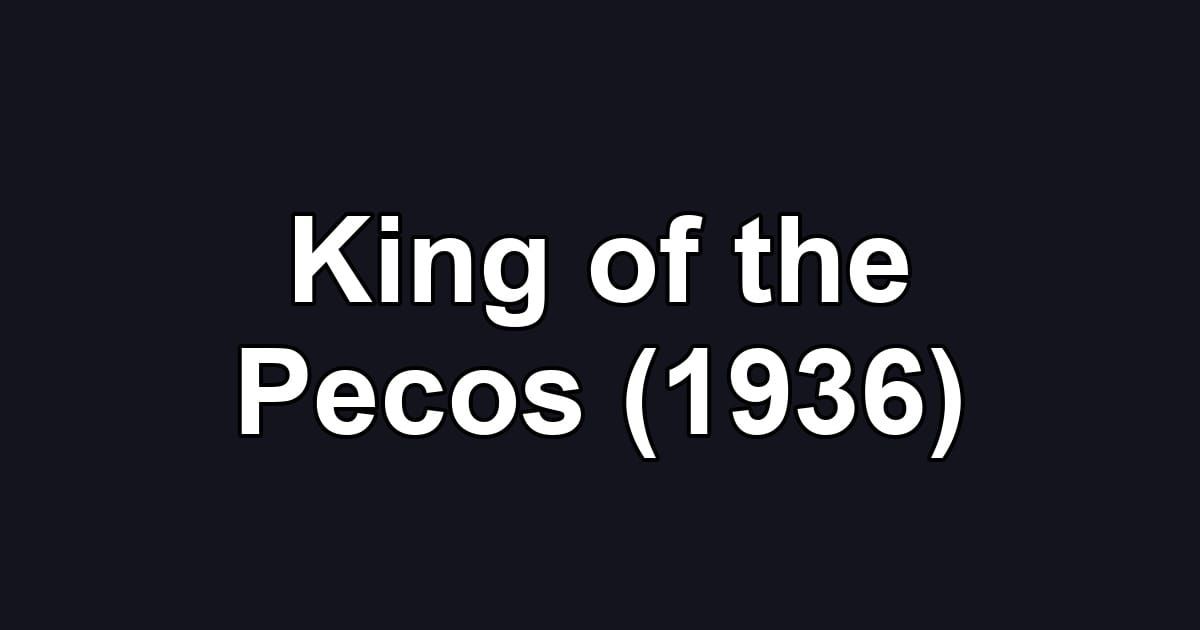 King of the Pecos (1936)
