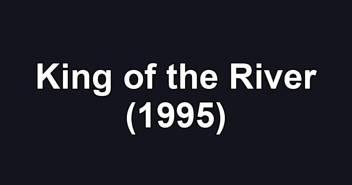 King of the River (1995)