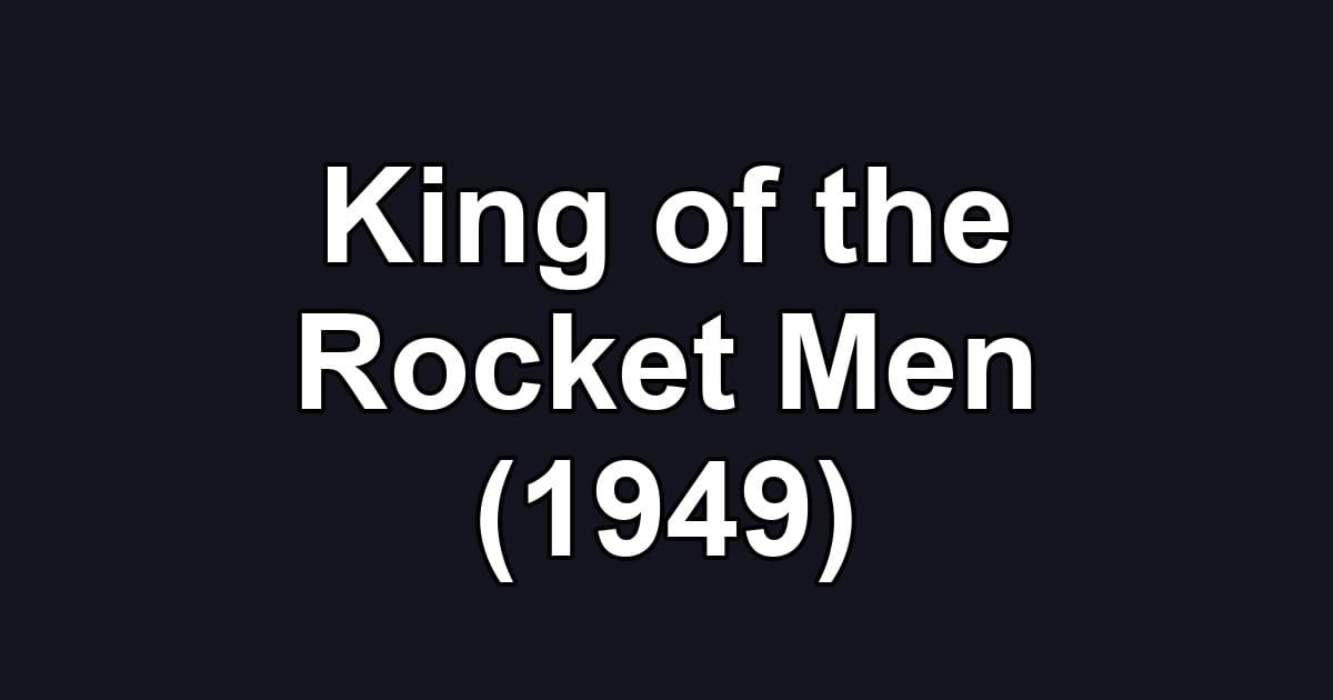 King of the Rocket Men (1949)
