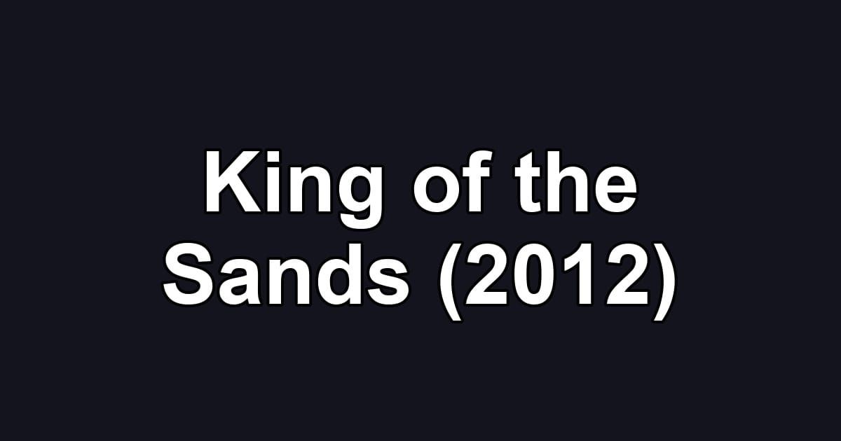 King of the Sands (2012)