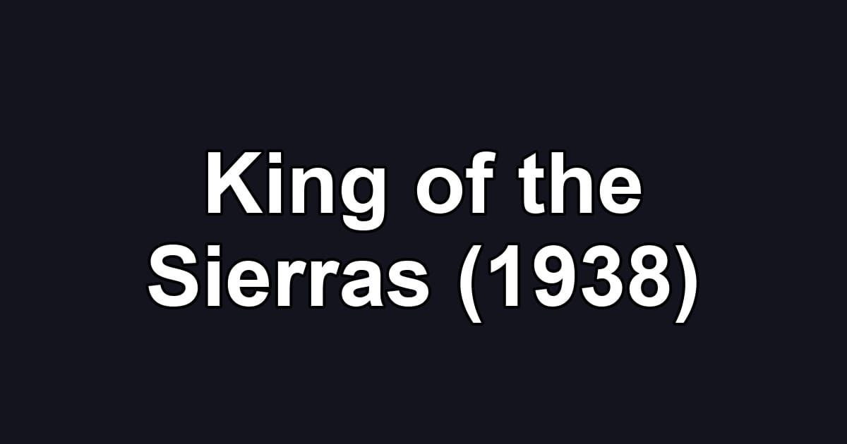 King of the Sierras (1938)