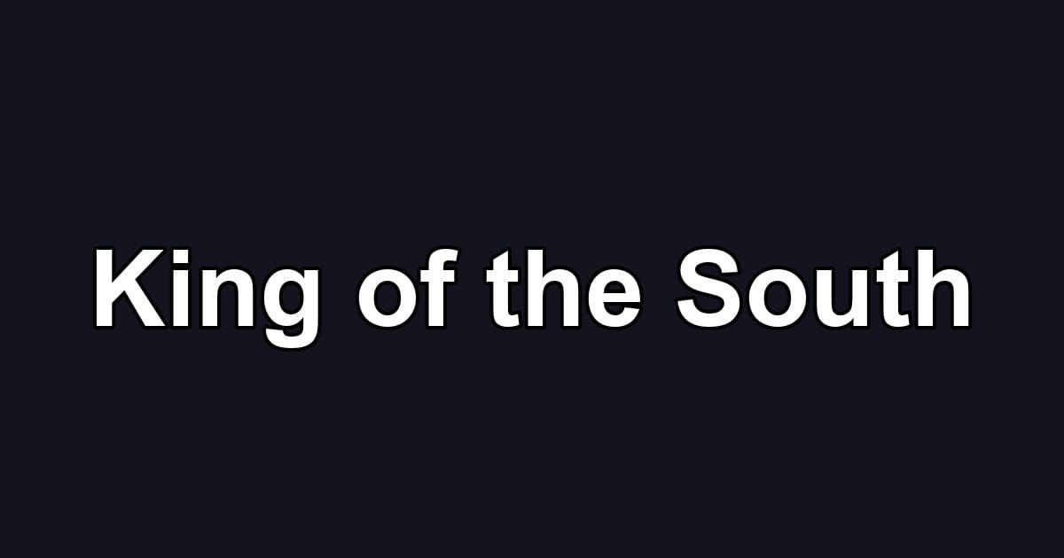 King of the South