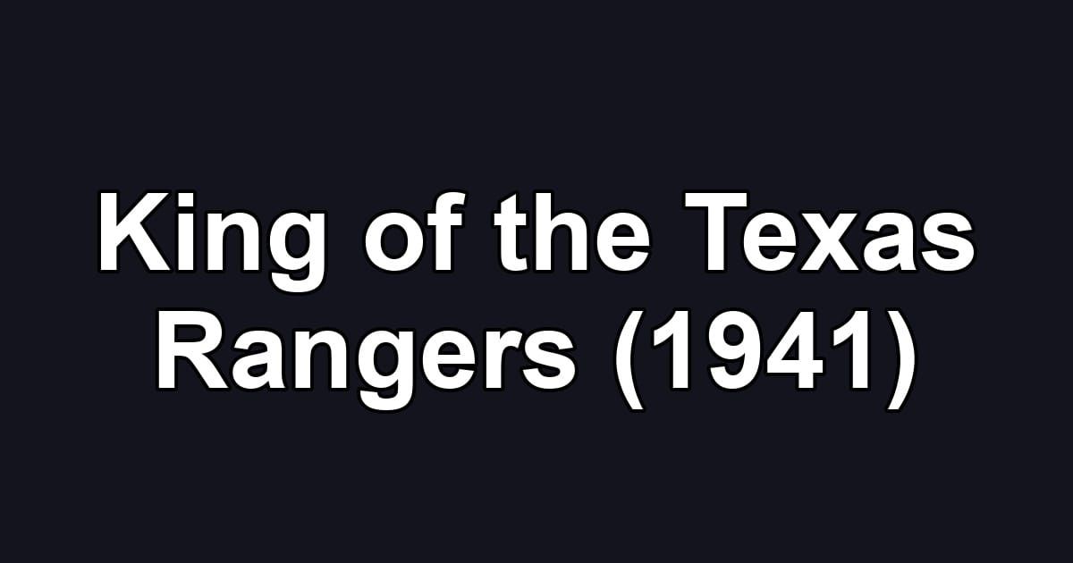 King of the Texas Rangers (1941)