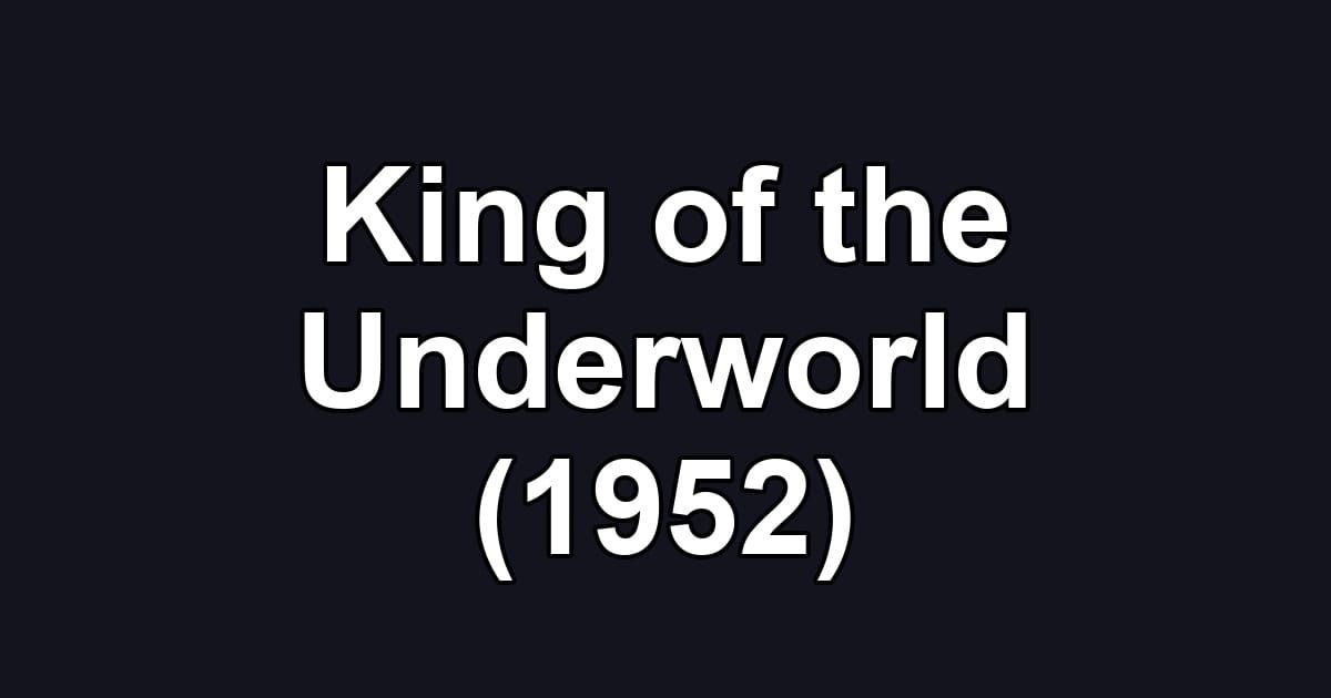 King of the Underworld (1952)
