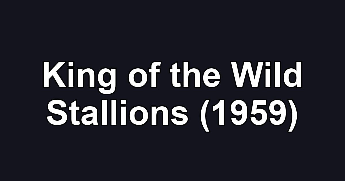 King of the Wild Stallions (1959)