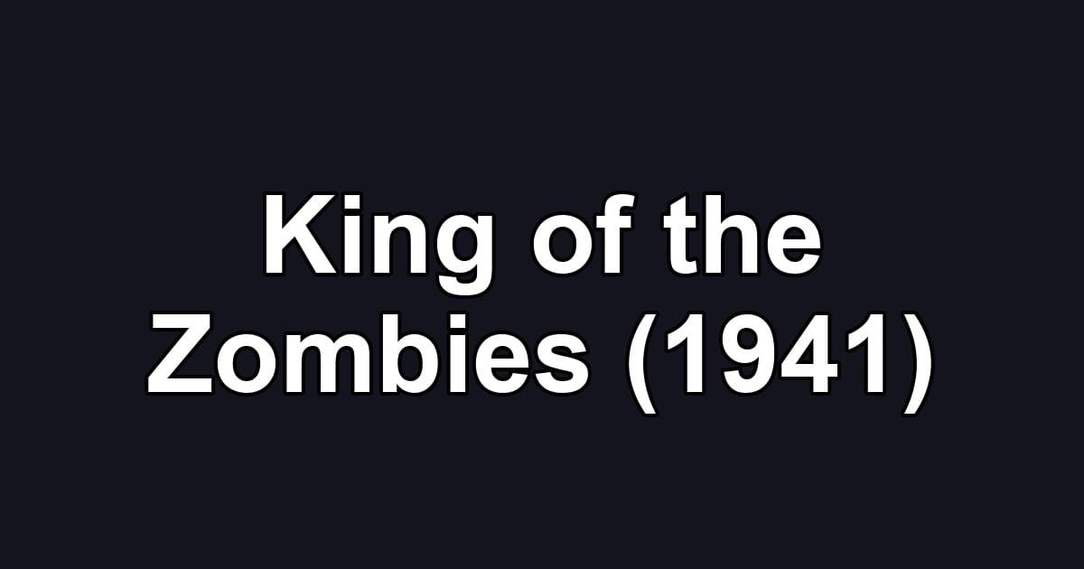 King of the Zombies (1941)
