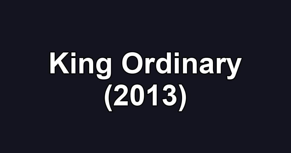King Ordinary (2013)