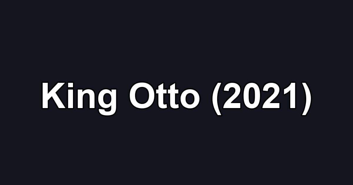 King Otto (2021)