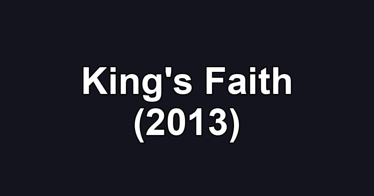 King's Faith (2013)