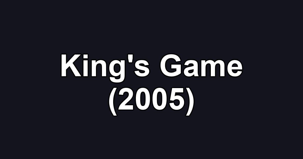 King's Game (2005)