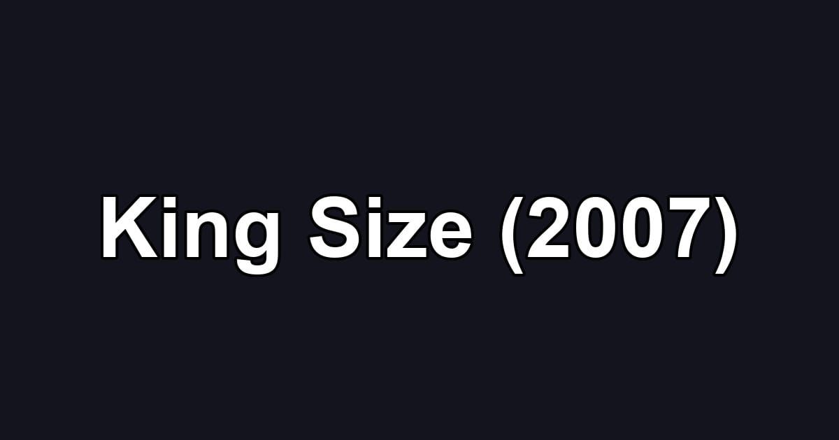 King Size (2007)