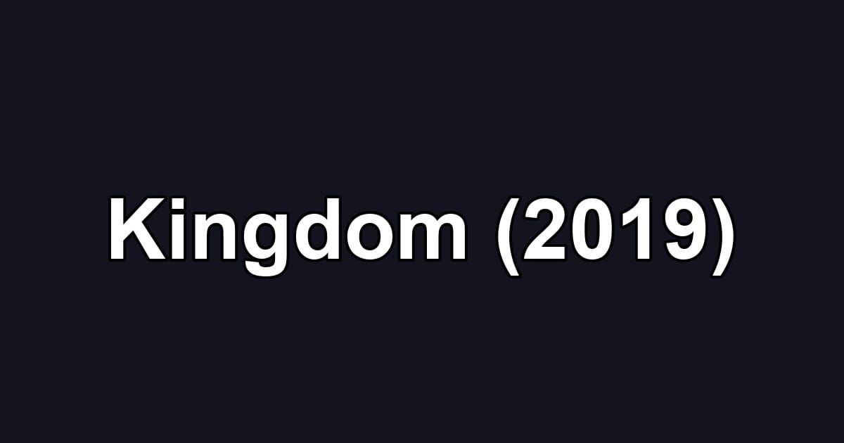Kingdom (2019)