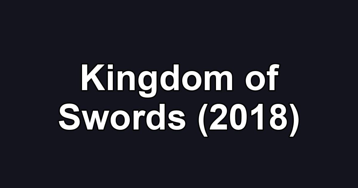 Kingdom of Swords (2018)