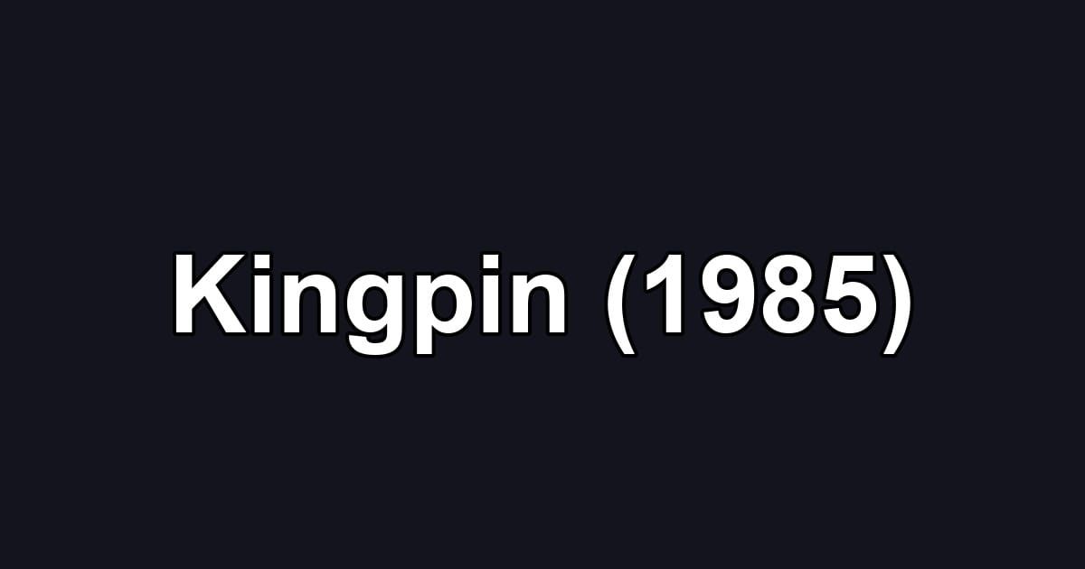 Kingpin (1985)