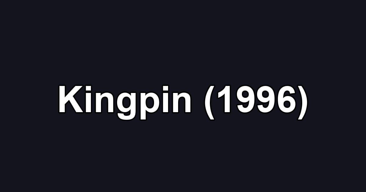 Kingpin (1996)