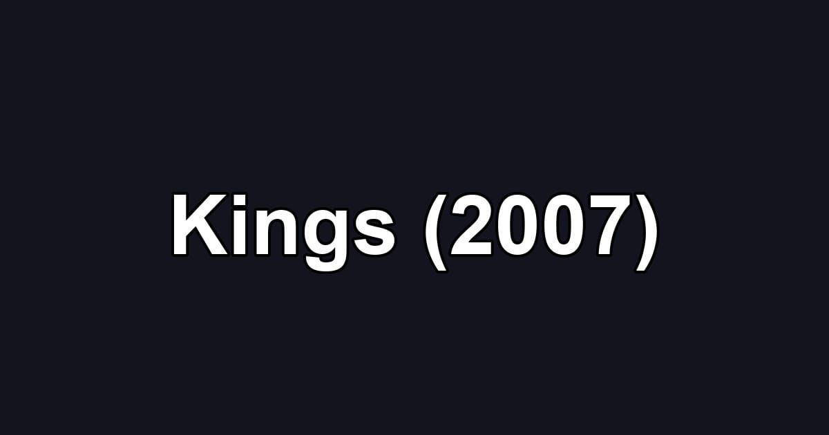 Kings (2007)