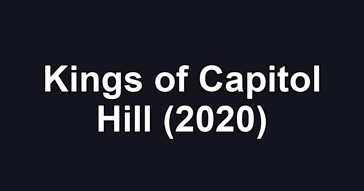 Kings of Capitol Hill (2020)