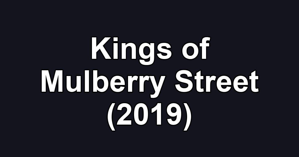 Kings of Mulberry Street (2019)