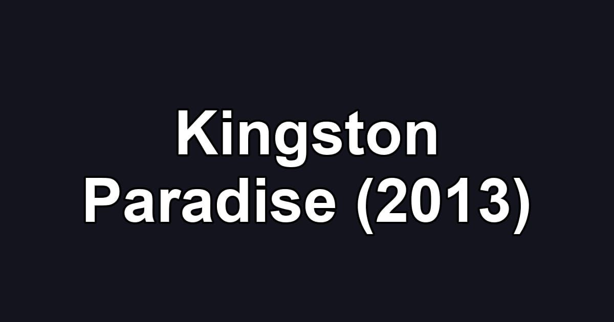 Kingston Paradise (2013)
