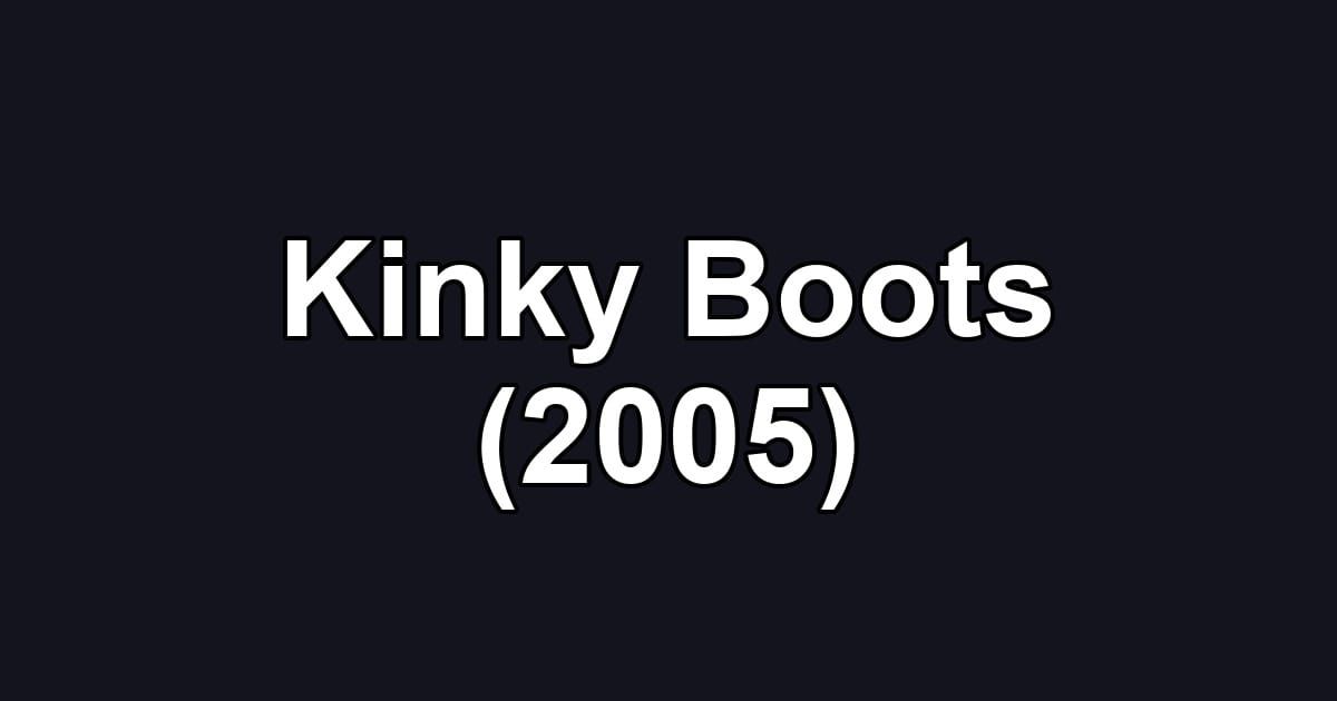 Kinky Boots (2005)
