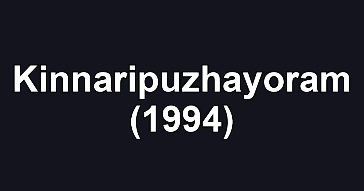 Kinnaripuzhayoram (1994)