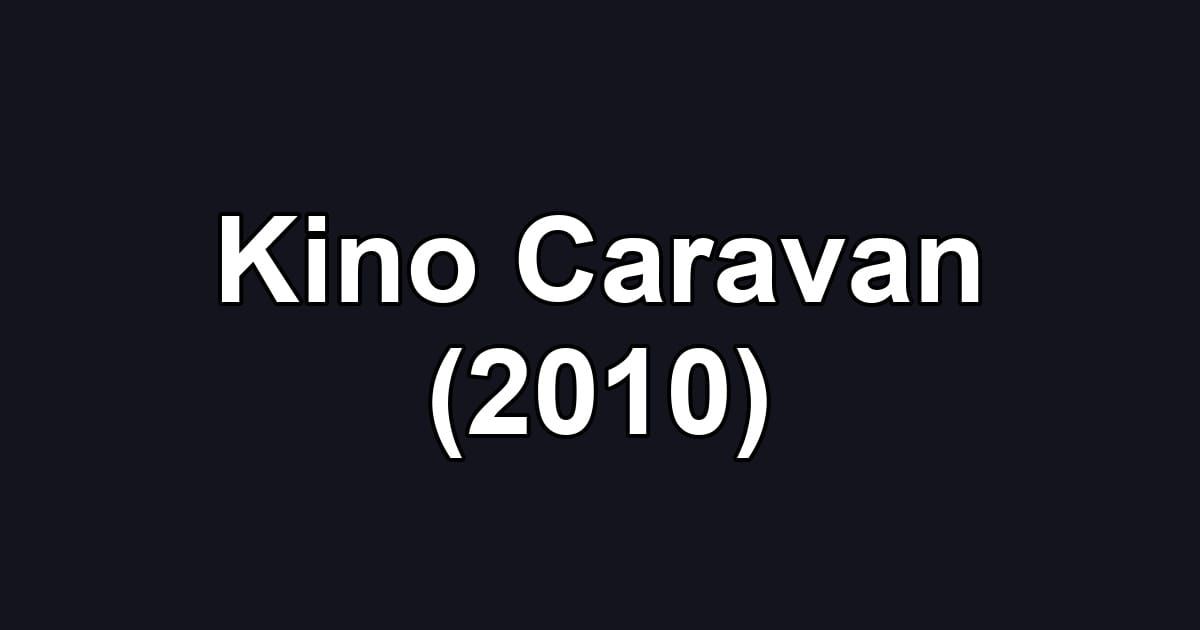 Kino Caravan (2010)
