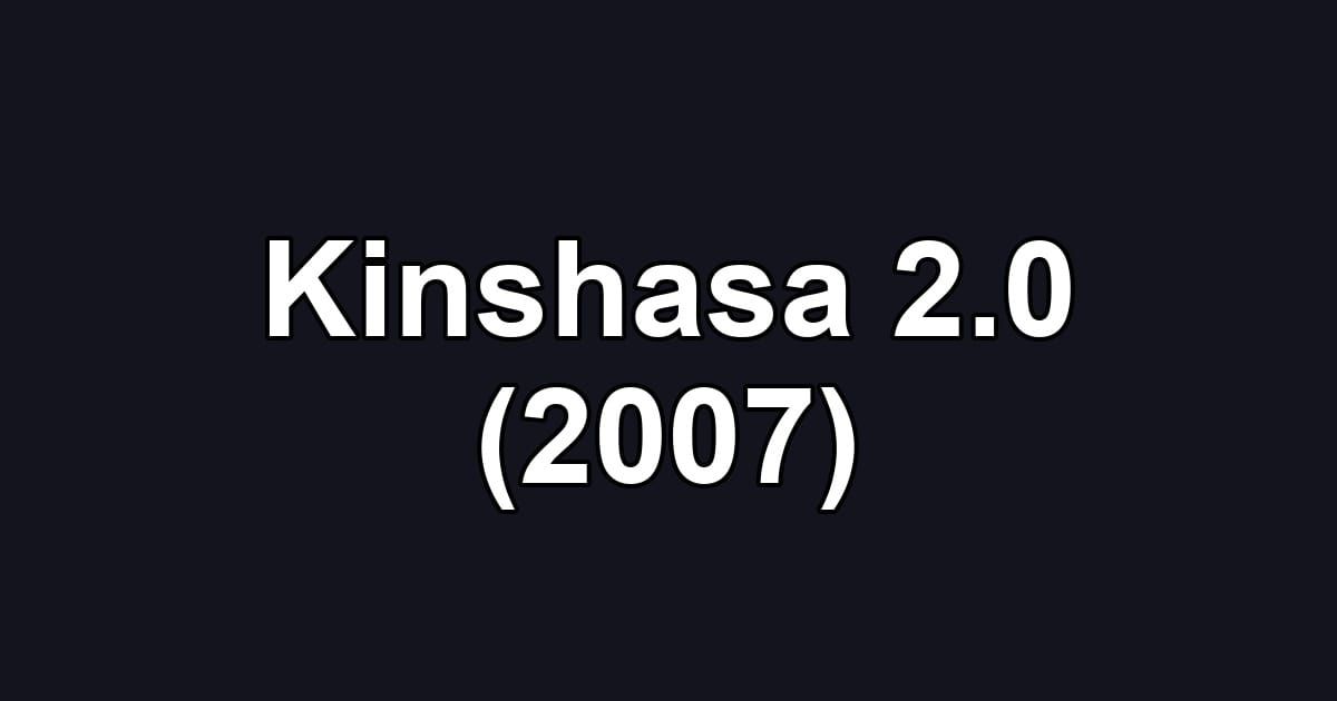 Kinshasa 2.0 (2007)