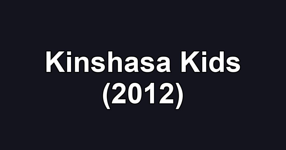 Kinshasa Kids (2012)