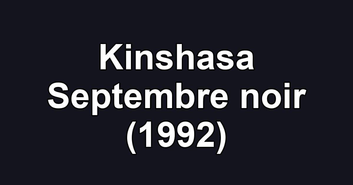 Kinshasa Septembre noir (1992)