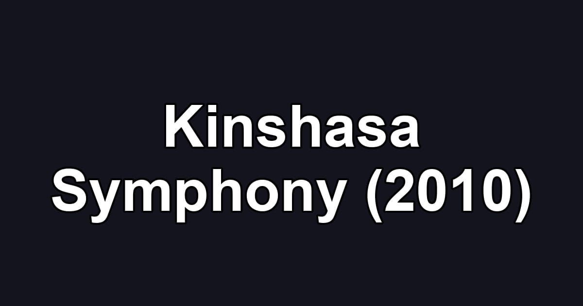 Kinshasa Symphony (2010)