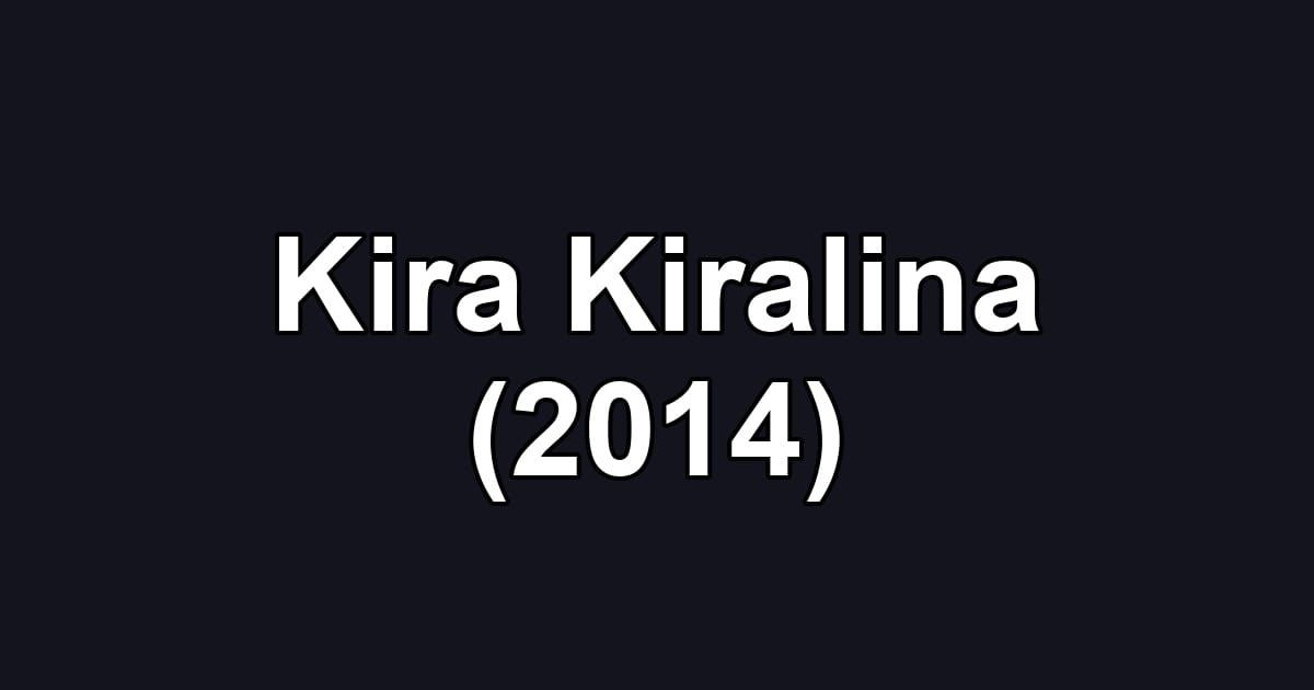 Kira Kiralina (2014)