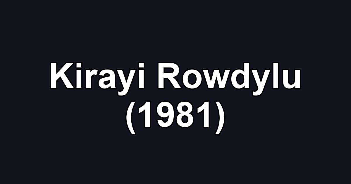 Kirayi Rowdylu (1981)