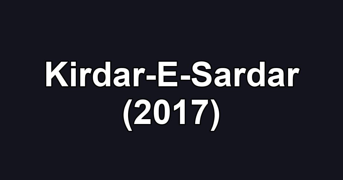 Kirdar-E-Sardar (2017)
